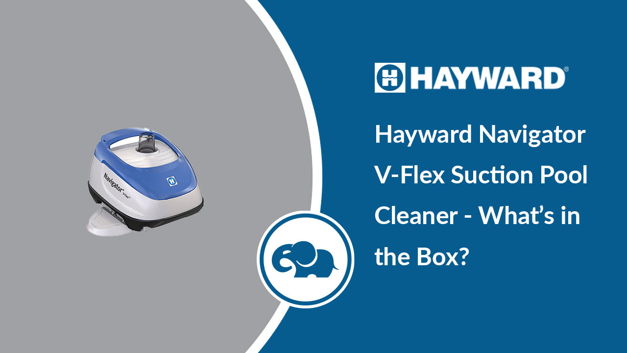 Hayward Navigator V-Flex - What's in the box?