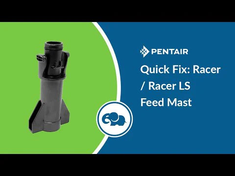 Pentair Racer / Racer LS Feed Mast - Quick Fix