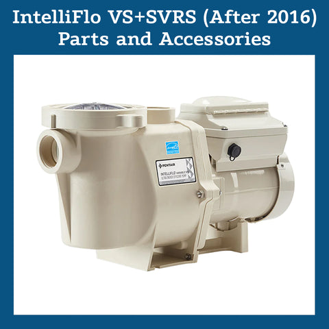 IntelliFlo VS+SVRS (After 2016) Parts and Accessories