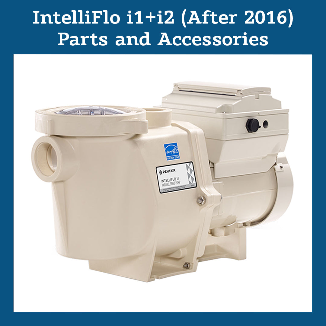 Parts List for IntelliFlo i1 + i2 (After 2016) Parts and Accessories